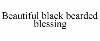 BEAUTIFUL BLACK BEARDED BLESSING