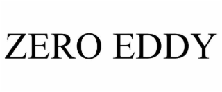 ZERO EDDY