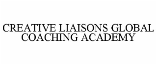 CREATIVE LIAISONS GLOBAL COACHING ACADEMY