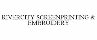 RIVERCITY SCREENPRINTING & EMBROIDERY