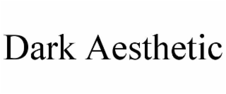 DARK AESTHETIC