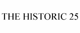 THE HISTORIC 25