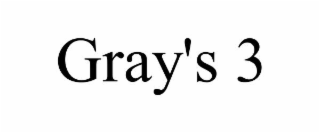GRAY'S 3