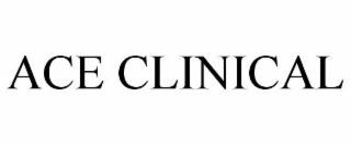 ACE CLINICAL