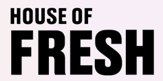 HOUSE OF FRESH