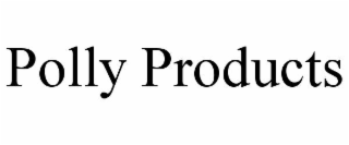 POLLY PRODUCTS