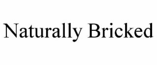 NATURALLY BRICKED