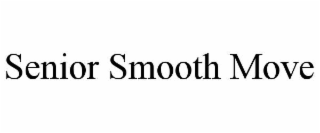 SENIOR SMOOTH MOVE