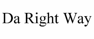 DA RIGHT WAY