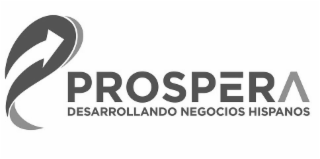 PROSPERA DESARROLLANDO NEGOCIOS HISPANOS