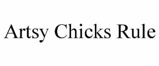 ARTSY CHICKS RULE