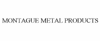 MONTAGUE METAL PRODUCTS
