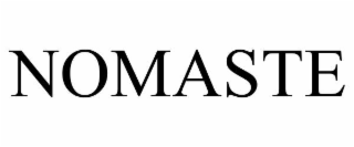 NOMASTE