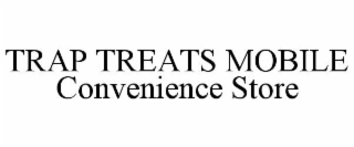 TRAP TREATS MOBILE CONVENIENCE STORE