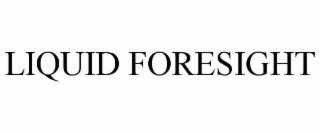LIQUID FORESIGHT
