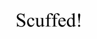 SCUFFED!