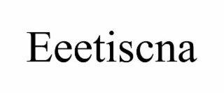 EEETISCNA