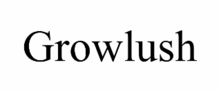 GROWLUSH