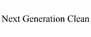 NEXT GENERATION CLEAN