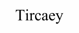 TIRCAEY