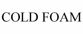 COLD FOAM
