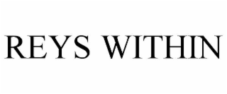 REYS WITHIN
