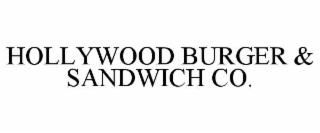 HOLLYWOOD BURGER & SANDWICH CO.