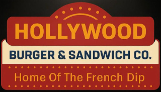 HOLLYWOOD BURGER & SANDWICH CO. HOME OF THE FRENCH DIP