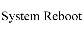 SYSTEM REBOOT