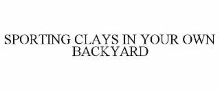 SPORTING CLAYS IN YOUR OWN BACKYARD