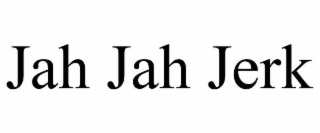 JAH JAH JERK