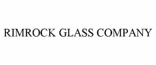 RIMROCK GLASS COMPANY