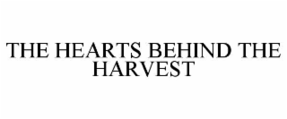 THE HEARTS BEHIND THE HARVEST
