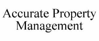 ACCURATE PROPERTY MANAGEMENT