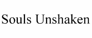 SOULS UNSHAKEN