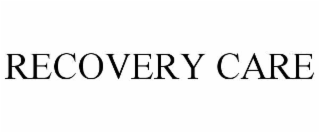 RECOVERY CARE