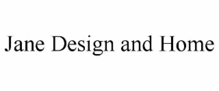 JANE DESIGN AND HOME