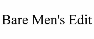 BARE MEN'S EDIT