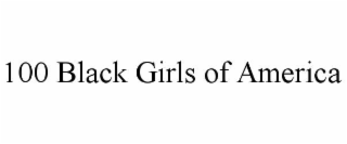 100 BLACK GIRLS OF AMERICA