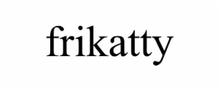 FRIKATTY
