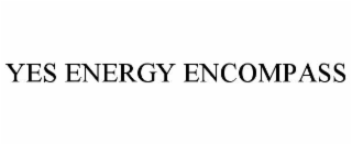 YES ENERGY ENCOMPASS