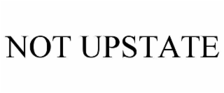 NOT UPSTATE