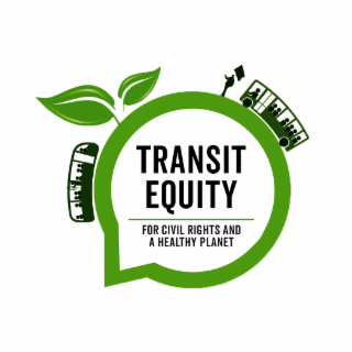 TRANSIT EQUITY FOR CIVIL RIGHTS AND A HEALTHY PLANET