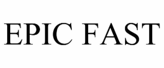EPIC FAST