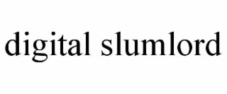DIGITAL SLUMLORD