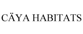 CÄYA HABITATS