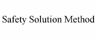SAFETY SOLUTION METHOD