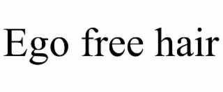 EGO FREE HAIR