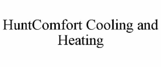 HUNTCOMFORT COOLING AND HEATING
