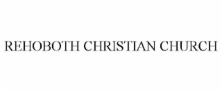 REHOBOTH CHRISTIAN CHURCH